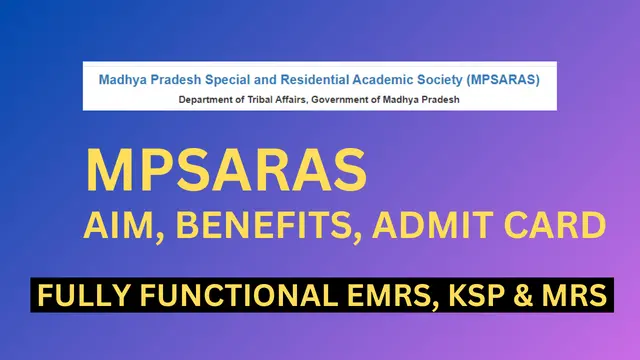 MPSARAS 2024: Aim, Benefits, Admit Card and Fully Functional EMRS, KSP & MRS